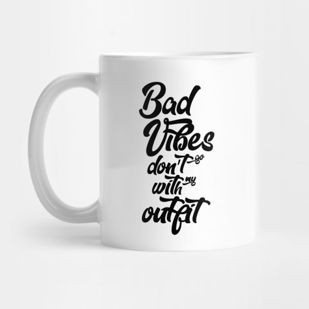 Bad vibes don't go with my outfit by cariespositodesign